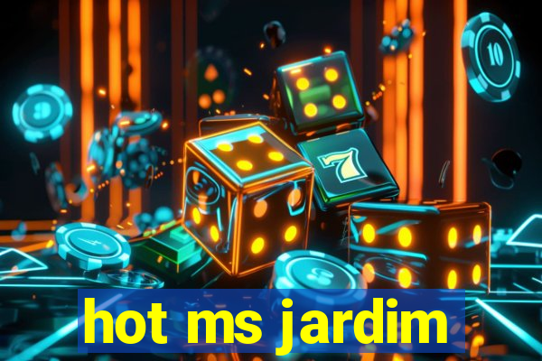 hot ms jardim